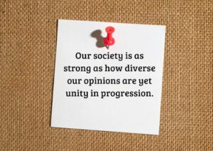 quote about society: our society is as strong as how diverse our opinions are, yet unity in progression