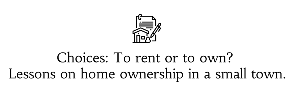 image with text Choices: To rent or to own? Lessons on home ownership in a small town