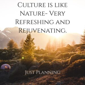image with text: culture is like nature very refreshing and rejuvenating 