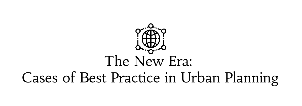 image with text the new era: cases of best practice in urban planning